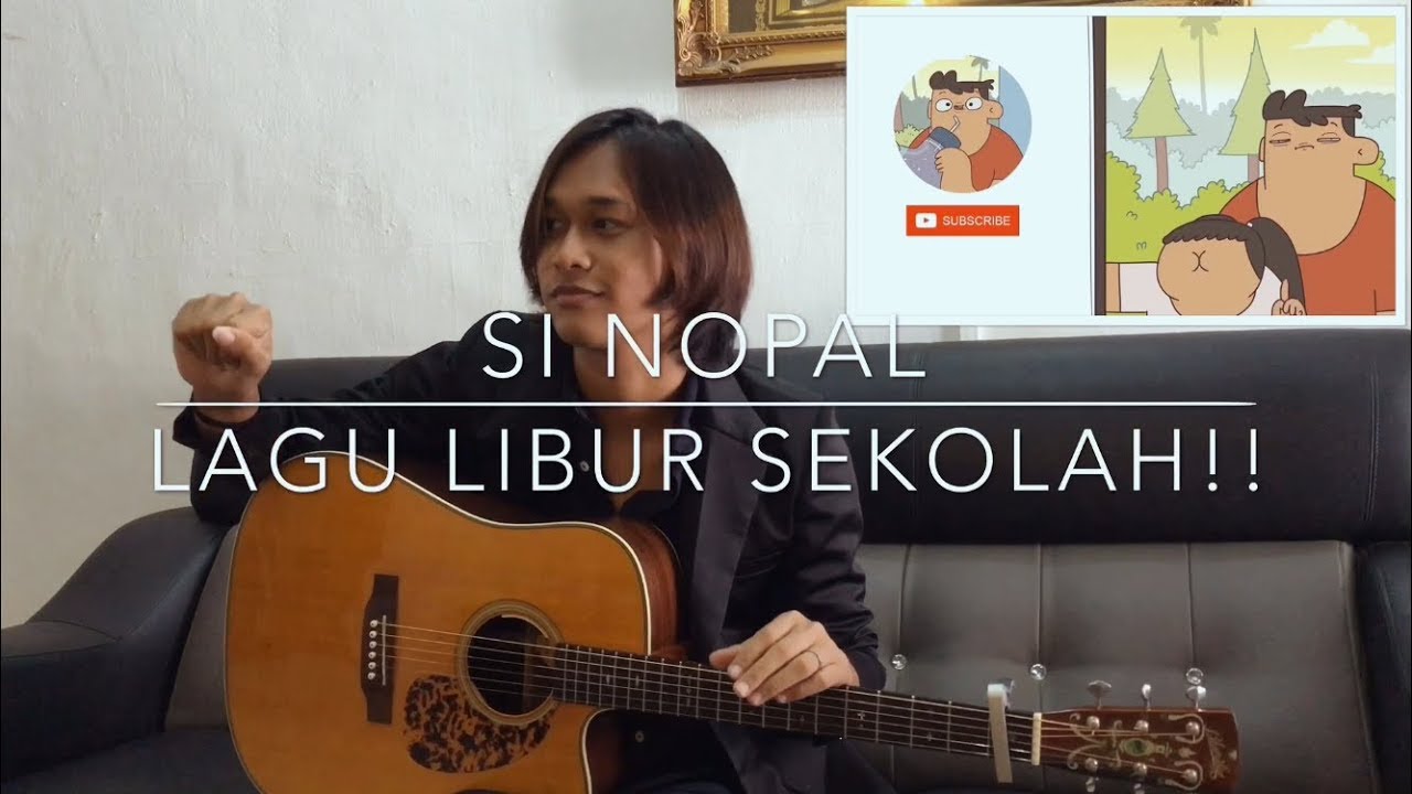 NEW Si  Nopal  Lagu  Libur  Sekolah  Anwar Amzah YouTube