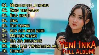 YENI INKA FULL ALBUM - MENGHAPUS JEJAKMU, YANG TERDALAM, TERBARU TANPA IKLAN!! VIRAL