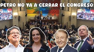 PETRO NO VA A CERRAR EL CONGRESO