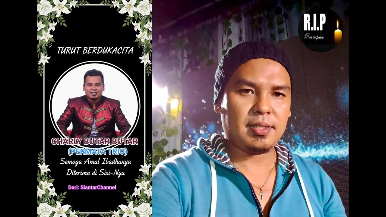 Sonang Ma Ho Charly Butar Butar I Sebuah Lagu Ucapan Dukacita Untuk Charly Butarbutar
