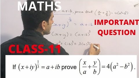 If (x+iy)^(1/3) =(a+ib) then prove that (x/a+y/b)=4(a^2-b^2)#mathsclass11