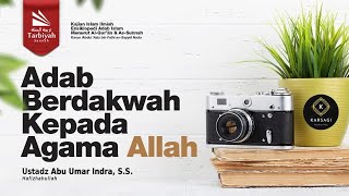 Adab ad-Da'watu Illallaah: Adab Berdakwah Kepada Agama Allah (Ensiklopedi Adab Islam)