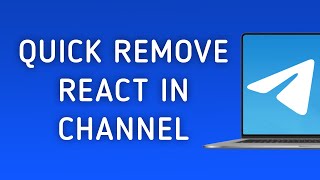 Details How To Quick Remove React In A Channel On A Message On Telegram On PC (New Update) News