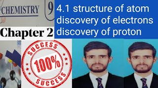 9th class chemistry new book | chapter 2 | 4.1 structure of atom | discovery of electrons and proton