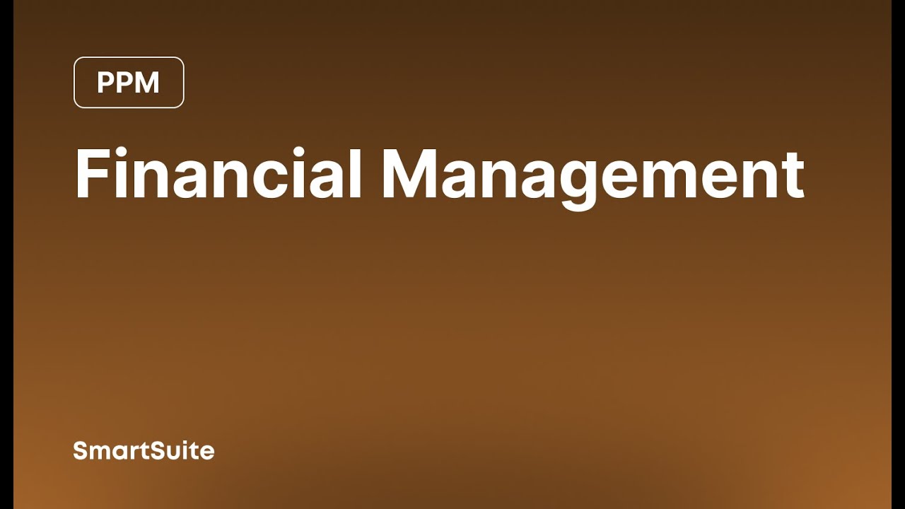 Financial Management — PPM Solution Walkthrough | SmartSuite