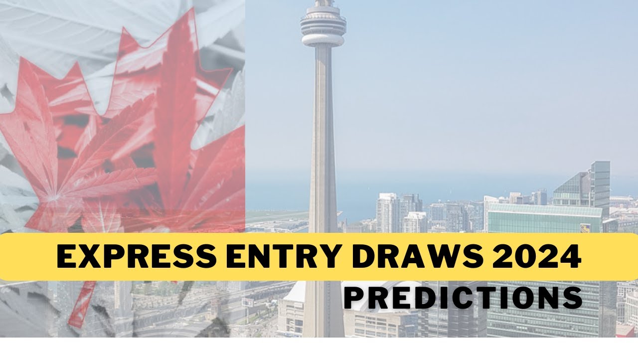 EXPRESS ENTRY DRAW PREDICTION 2024 Canada Immigration Bulletin YouTube