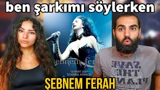 🇹🇷 First time REACTING TO ŞEBNEM FERAH - Ben Şarkımı Söylerken (10 Mart 2007 İstanbul Konseri)