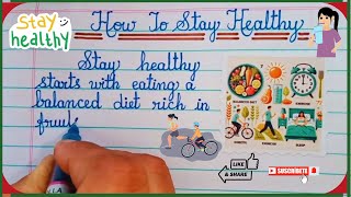 Essay on How to Stay Healthy | How to Keep Us Healthy | Simple Ways to Stay Healthy | Healthy Life