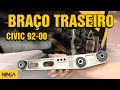 Como Trocar o BRAÇO TRASEIRO Honda Civic 1992 a 2000 LCA