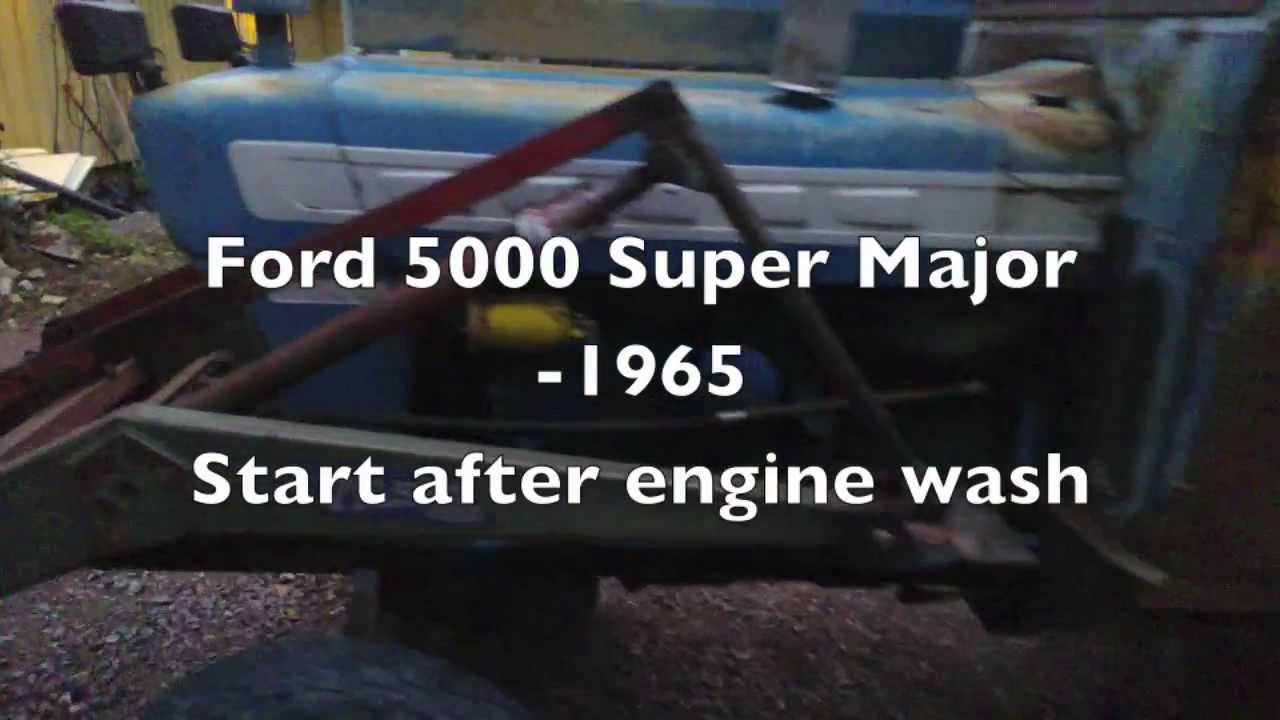 Ford 5000 Super Major Tractor 1965 Start after engine wash - YouTube