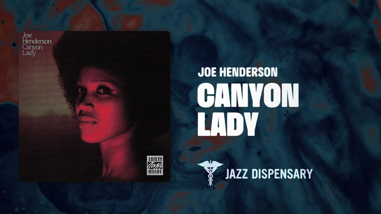 Joe Henderson - Canyon Lady (Jazz Dispensary Official Audio) - YouTube