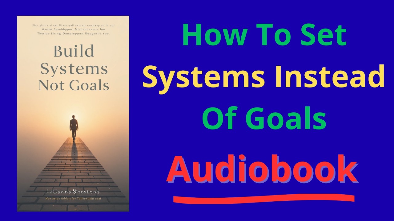 How To Set Systems Instead Of Goals : Audiobook