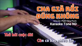 Cha Già Rồi Đúng Không Karaoke Tone Nữ | Ali Hoàng Dương | Tuấn Lê Piano