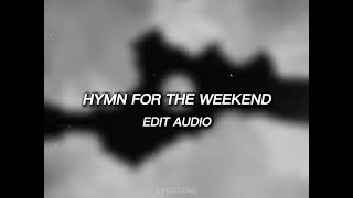 Hymn For The Weekend - Edit Audio