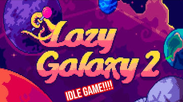 Lazy galaxy 2 game - Idle space conquering game