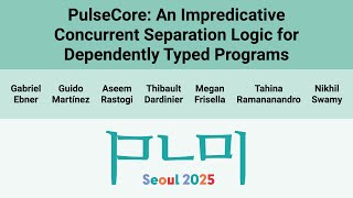 [PLDI'25] PulseCore: An Impredicative Concurrent Separation Logic for Dependently Typed Programs Profile