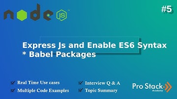 Node JS - Express JS  Introduction and Enable ES6 Syntax