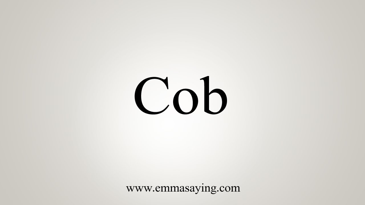 How To Say Cob YouTube