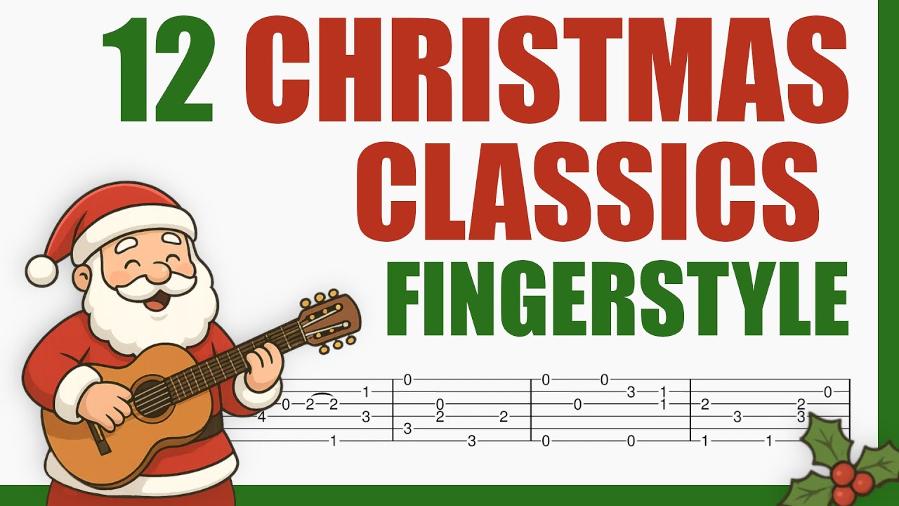 12 Christmas Classics for Fingerstyle Guitar (FREE TABS)