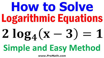 How to Solve Logarithmic Equations - Simple and Easy Method