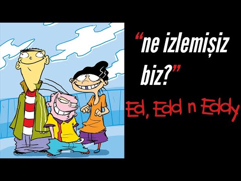 ED,EDD VE EDDY 'nin Tuhaf Gerçekleri || Ne İzlemişiz Biz? B7