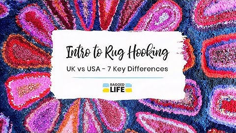 Rug Hooking From the UK to the USA  - 7 Key Differences between British & American Techniques