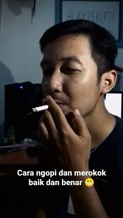 Cara Ngopi dan merokok baik dan benar. supaya sumbringah 😁