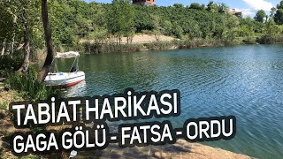 Ordu Fatsa Gaga Gölü | Gaga Gölü Efsanesi ve Göl Hakkında Bilgi