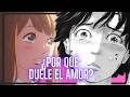 ¿Por que duele el amor en el anime?