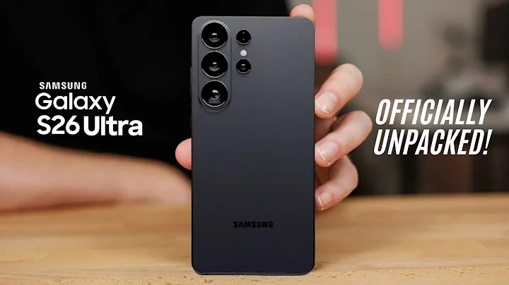 Samsung Galaxy S26 Ultra - FINALLY, IT'S OFFICIAL