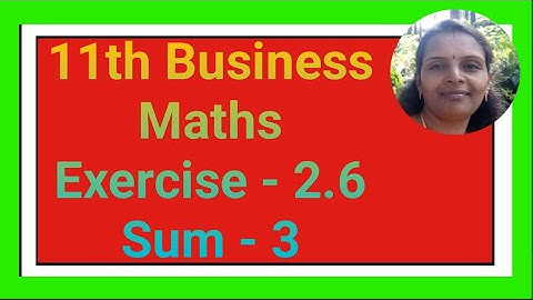 11th Business Maths|Exercise 2.6|Sum 3