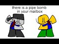 There is a pipe bomb in your mailbox