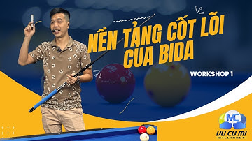 Các điều cơ bản không nên bỏ qua trong Bida 3 băng - Vũ Củ Mì (workshop 1)