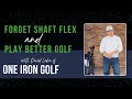 Forget About Golf Shaft Flex and Play Better Golf