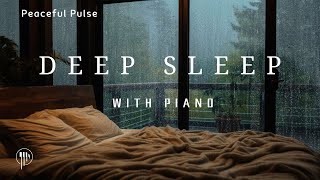 FALL INTO SLEEP INSTANTLY - Soothing Rain Sounds - Beautiful Piano for Relaxing Atmosphere, Healing