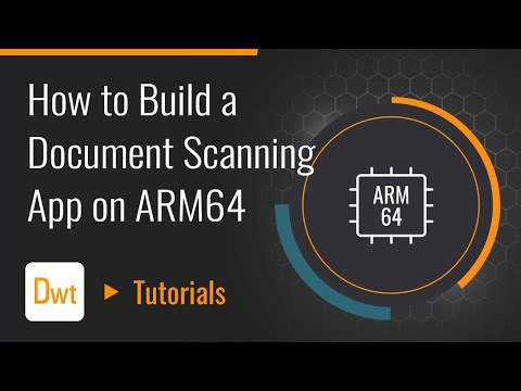 How to Build a Document Scanning App on ARM64 | Dynamsoft Tutorials