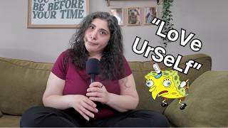 'Love Yourself' Doesn't Work — Here's What Actually Does