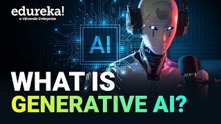 What Is Generative AI | How Generative AI Works | Generative AI Explained | Edureka