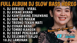 DJ GERIGIS X AYANG-AYANG SIMPATIK STYLE || FULL ALBUM DJ SLOW BASS HOREG TERBARU 2025 ||DJ CADEL RMX