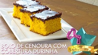 Como Fazer Bolo De Cenoura Com Cobertura Durinha - Segredinhos