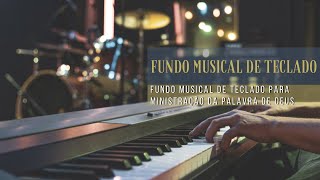 Fundo Musical de Teclado para Ministração da palavra de Deus