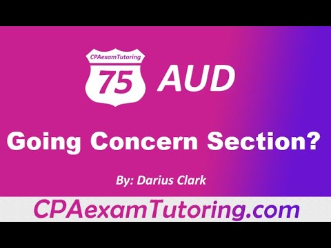 CPA Audit Exam-Going Concern Section of the Auditor's Report. By Darius Clark!