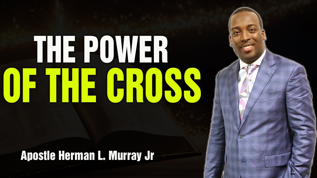 Bishop Herman Murray ✝️ The Preaching of the Cross: The Power of God