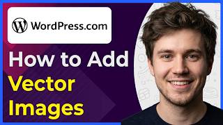 How to Add Vector Images in Wordpress Using Svg (Step-By-Step) [2026 guide]