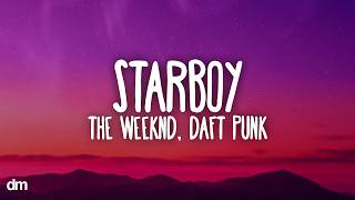 The Weeknd - Starboy (Lyrics) ft. Daft Punk