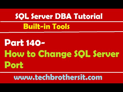 SQL Server DBA Tutorial 140-How to Change SQL Server Port