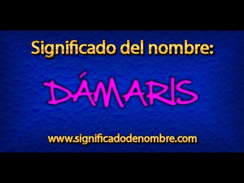 Significado de Dámaris | ¿Qué significa Dámaris?
