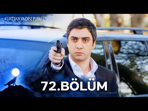 Kurtlar Vadisi Pusu | 72. Bölüm | Yüksek Görüntü Kalitesi