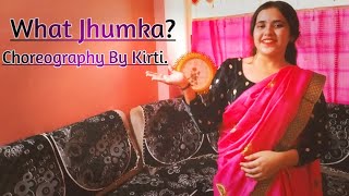 What Jhumka | Cover By Kirti | #kirti  #dance