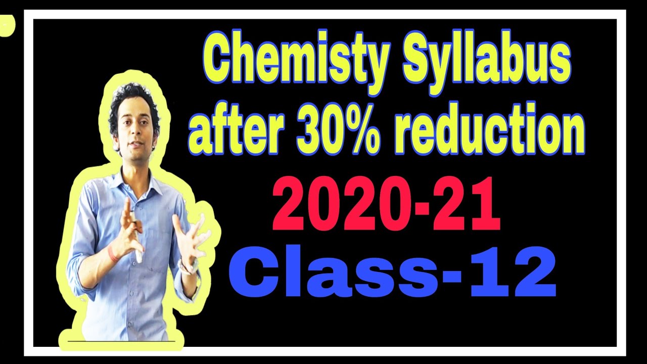 CBSE New Syllabus Chemisty Class 12 NCERT For 2021 After 30 